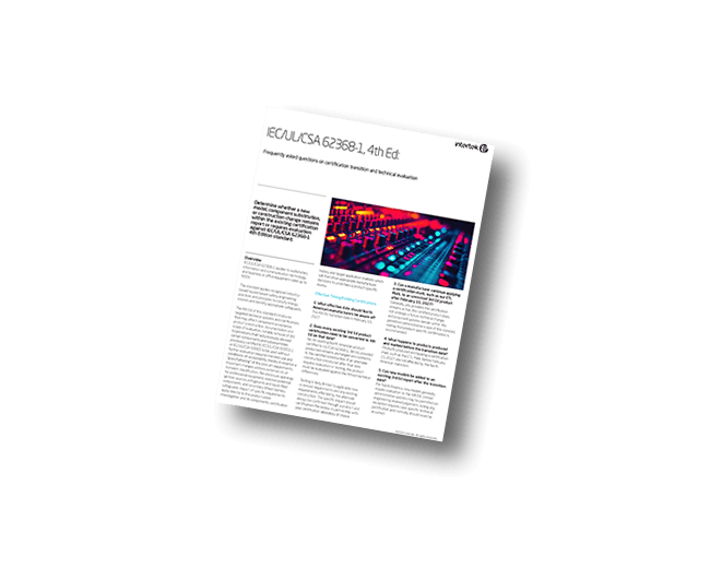 IEC/UL/CSA 62368-1, 4th Edition: What You Need to Know | FAQ Sheet